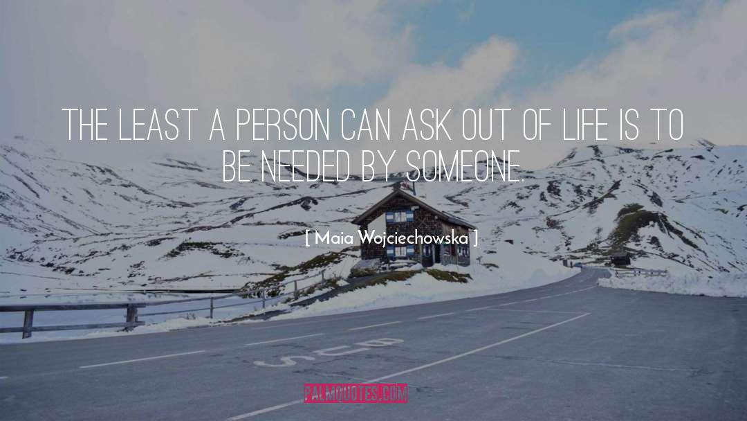 Maia Wojciechowska Quotes: The least a person can