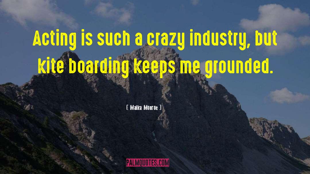Maika Monroe Quotes: Acting is such a crazy