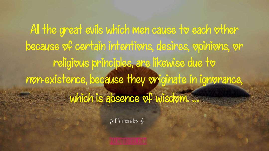 Maimonides Quotes: All the great evils which