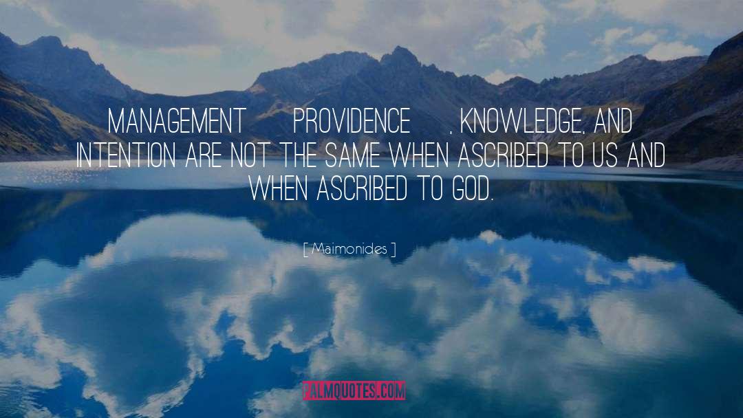 Maimonides Quotes: Management [ Providence ], knowledge,