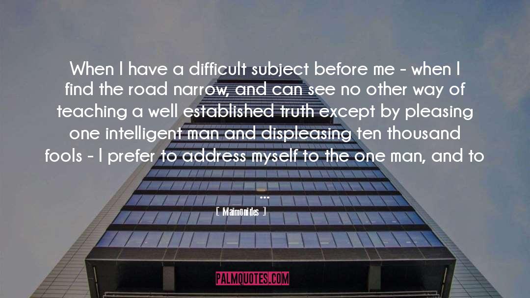 Maimonides Quotes: When I have a difficult