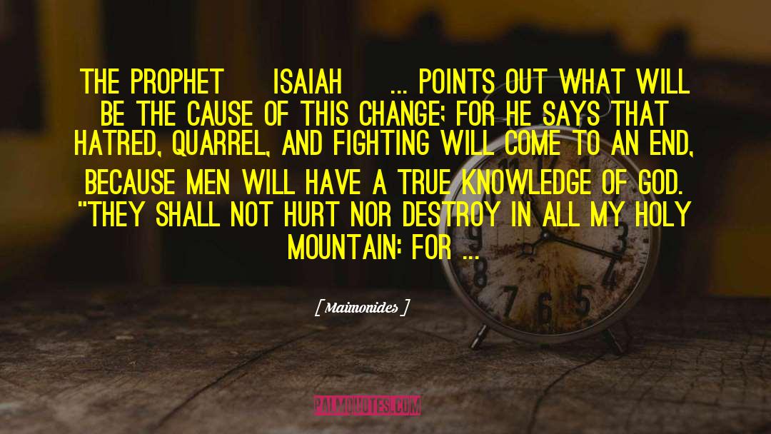 Maimonides Quotes: The prophet [ Isaiah ]