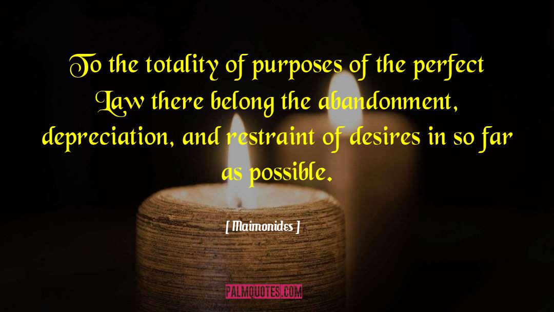 Maimonides Quotes: To the totality of purposes