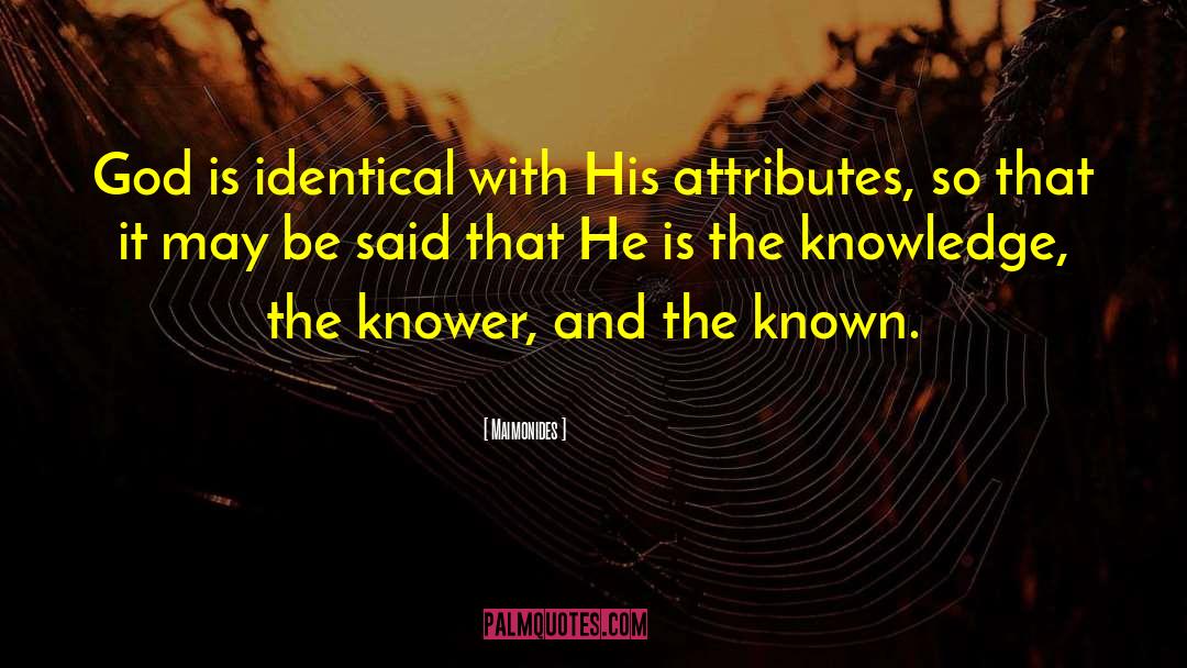 Maimonides Quotes: God is identical with His