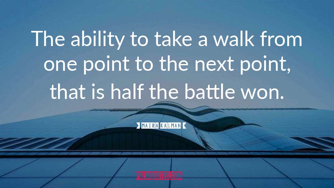 Maira Kalman Quotes: The ability to take a