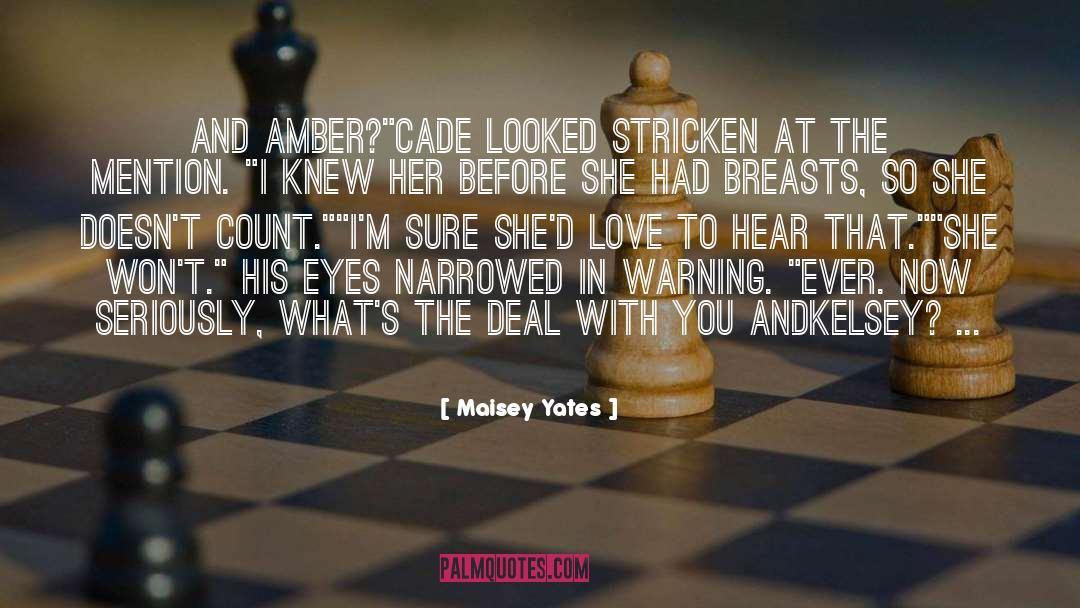 Maisey Yates Quotes: And Amber?