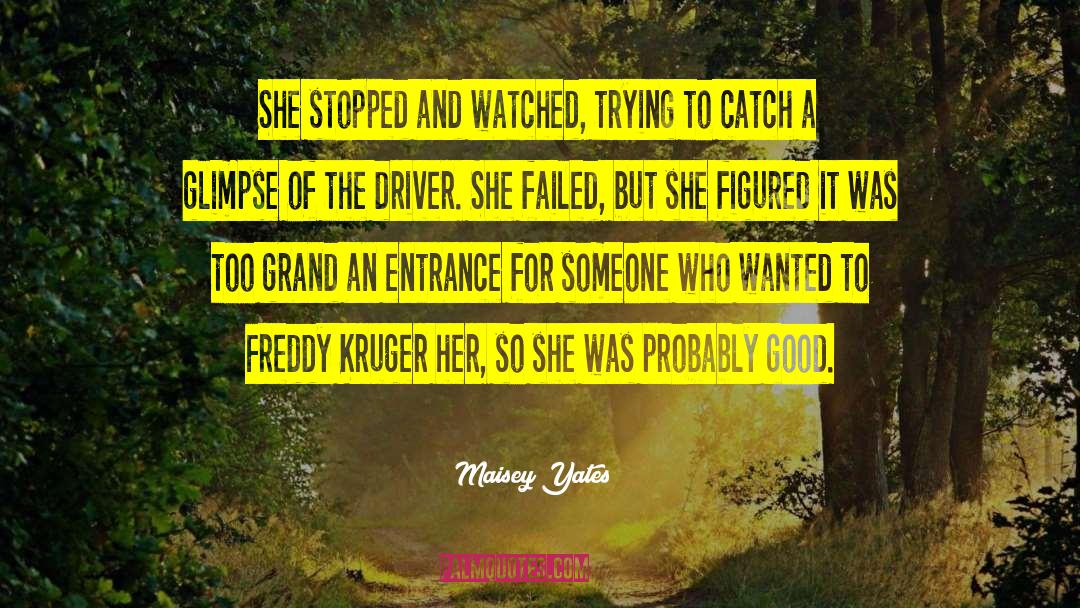 Maisey Yates Quotes: She stopped and watched, trying