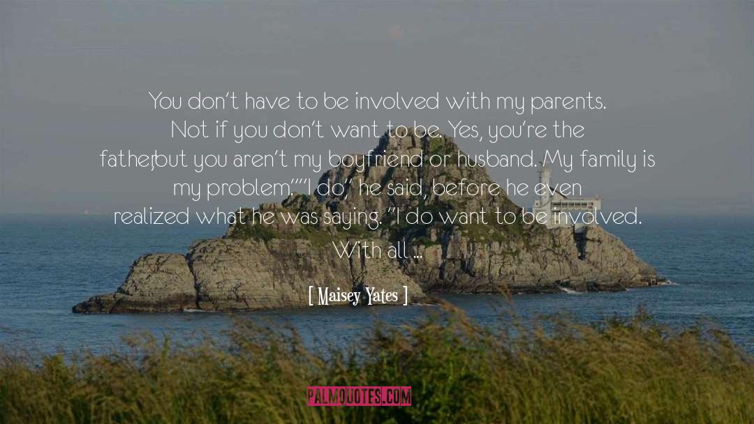 Maisey Yates Quotes: You don't have to be