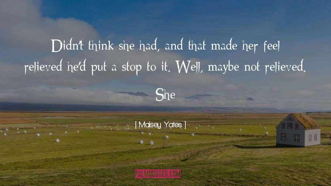 Maisey Yates Quotes: Didn't think she had, and