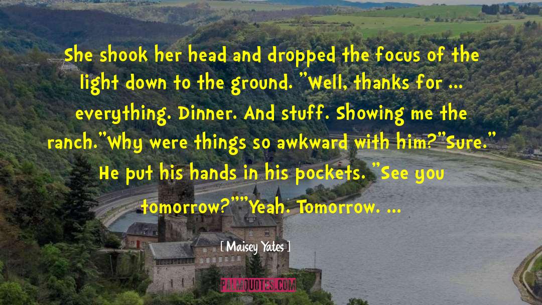 Maisey Yates Quotes: She shook her head and