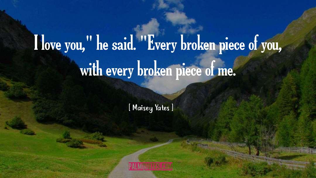 Maisey Yates Quotes: I love you,