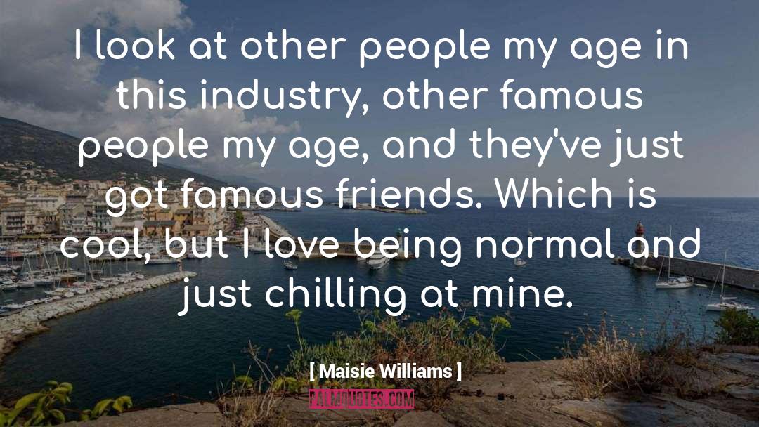 Maisie Williams Quotes: I look at other people