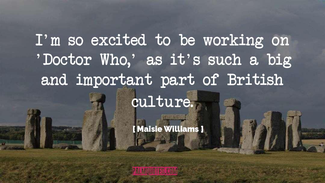 Maisie Williams Quotes: I'm so excited to be