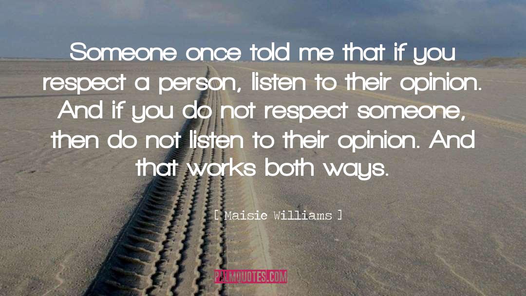 Maisie Williams Quotes: Someone once told me that