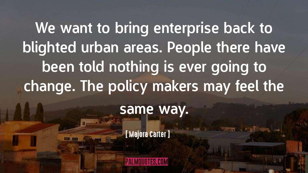 Majora Carter Quotes: We want to bring enterprise