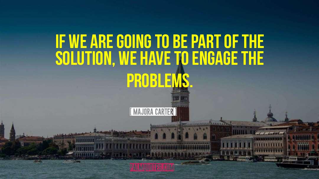 Majora Carter Quotes: If we are going to