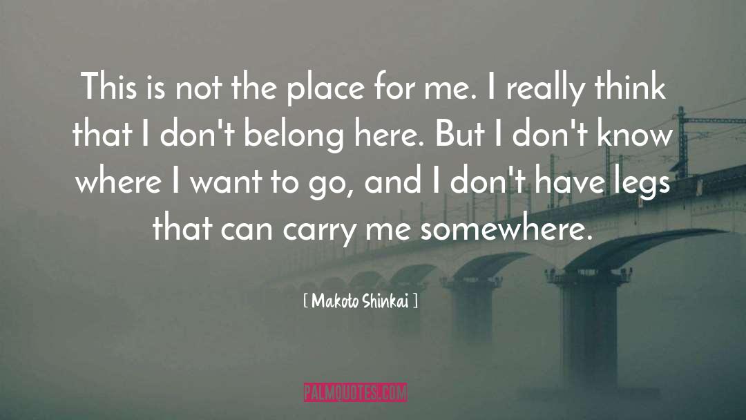 Makoto Shinkai Quotes: This is not the place