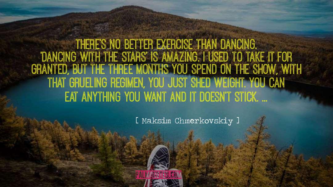Maksim Chmerkovskiy Quotes: There's no better exercise than