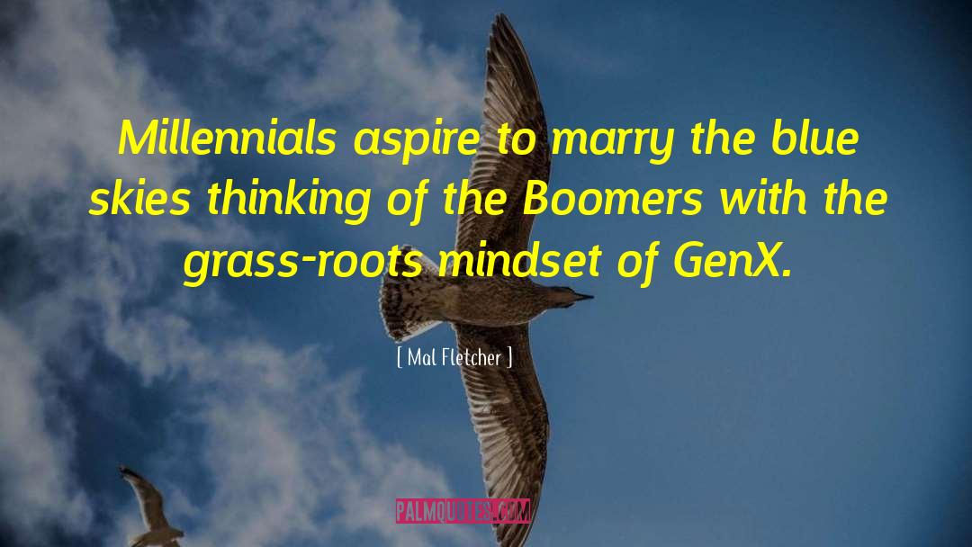 Mal Fletcher Quotes: Millennials aspire to marry the