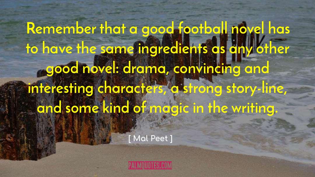 Mal Peet Quotes: Remember that a good football