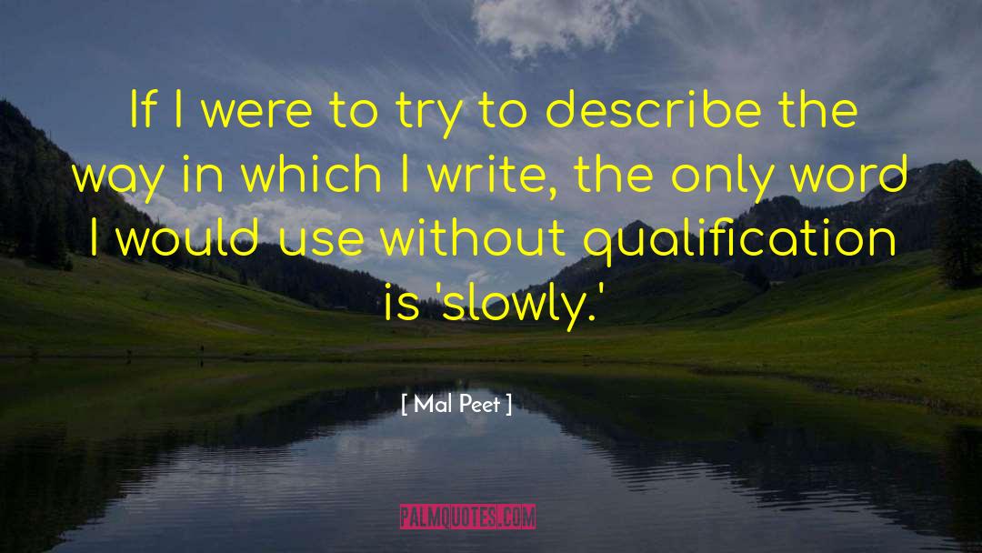 Mal Peet Quotes: If I were to try