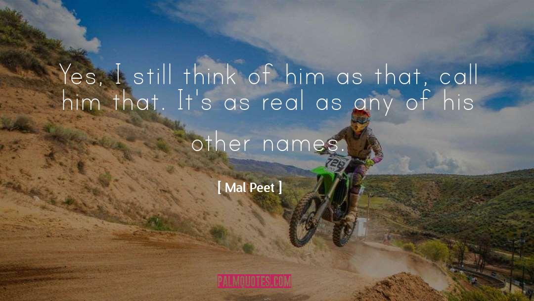 Mal Peet Quotes: Yes, I still think of