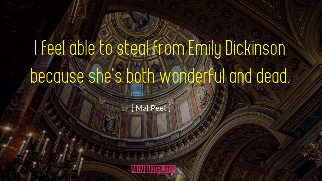 Mal Peet Quotes: I feel able to steal