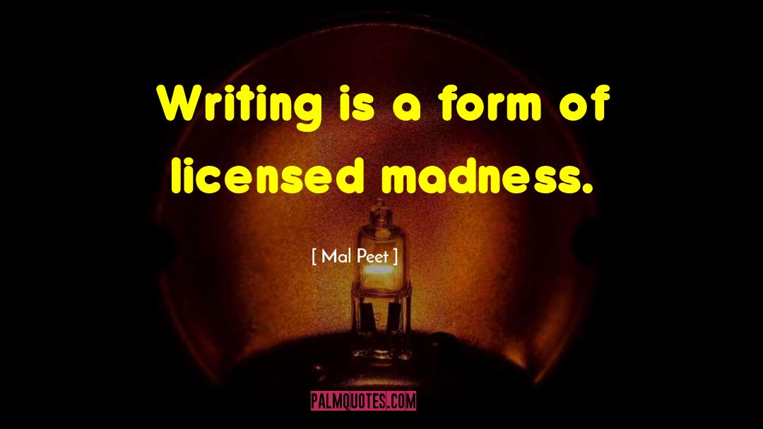 Mal Peet Quotes: Writing is a form of