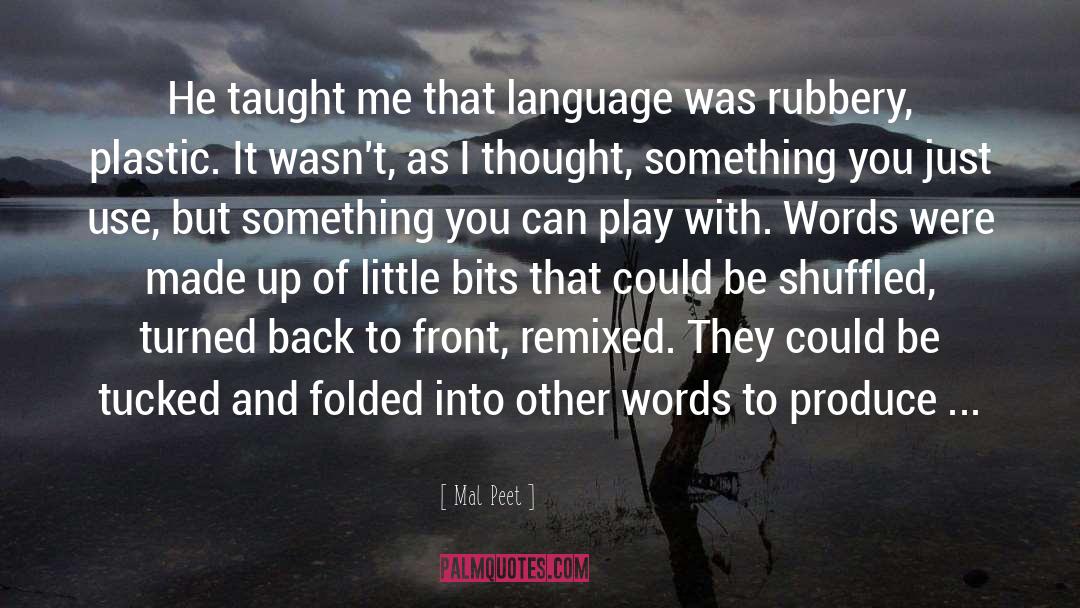 Mal Peet Quotes: He taught me that language