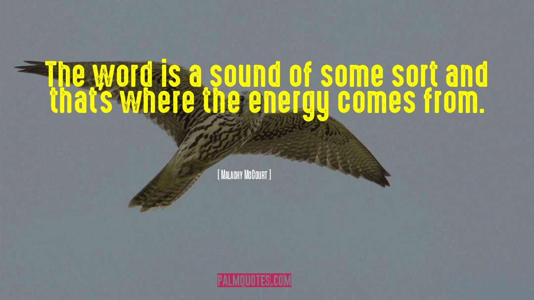 Malachy McCourt Quotes: The word is a sound