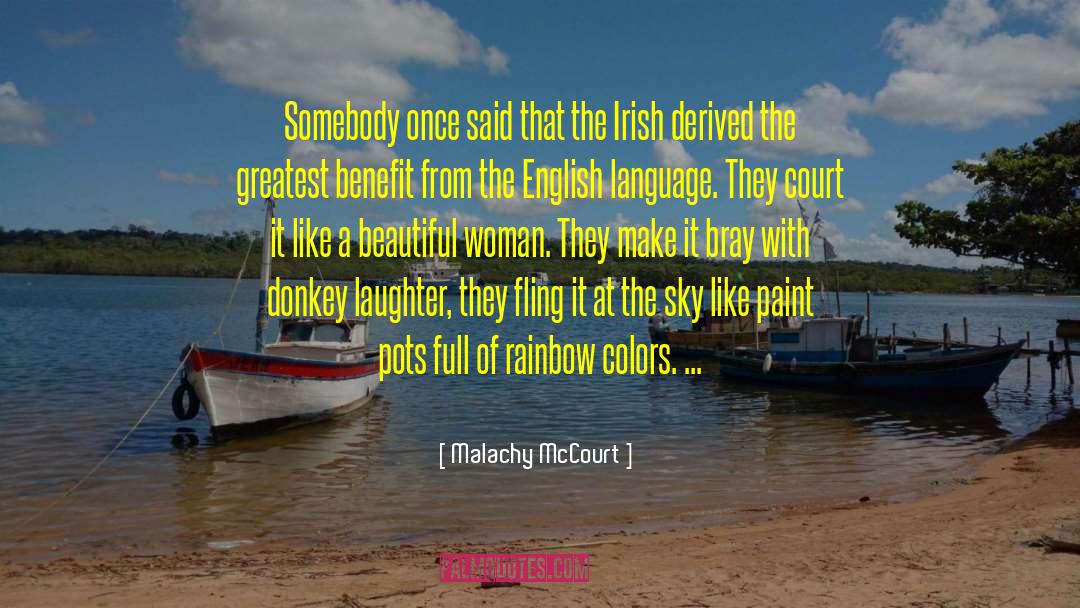 Malachy McCourt Quotes: Somebody once said that the