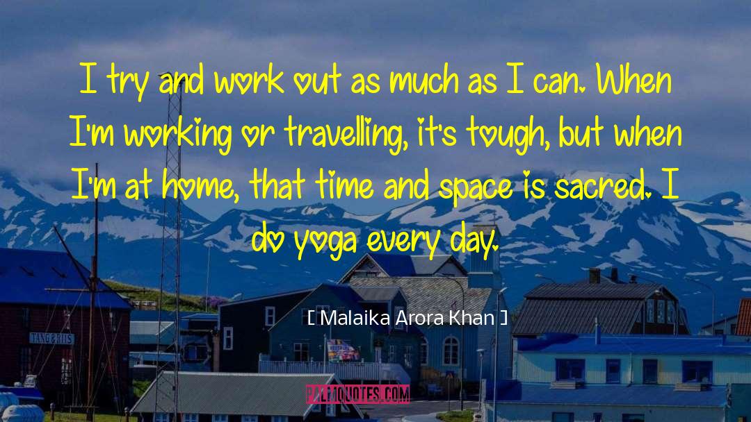 Malaika Arora Khan Quotes: I try and work out