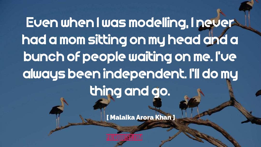 Malaika Arora Khan Quotes: Even when I was modelling,