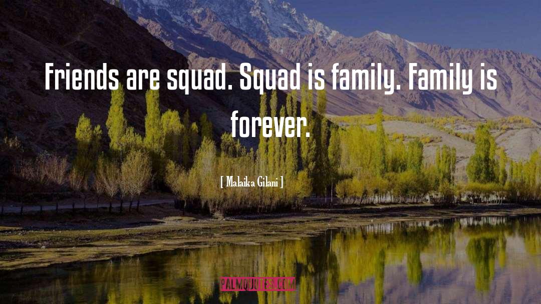 Malaika Gilani Quotes: Friends are squad. Squad is