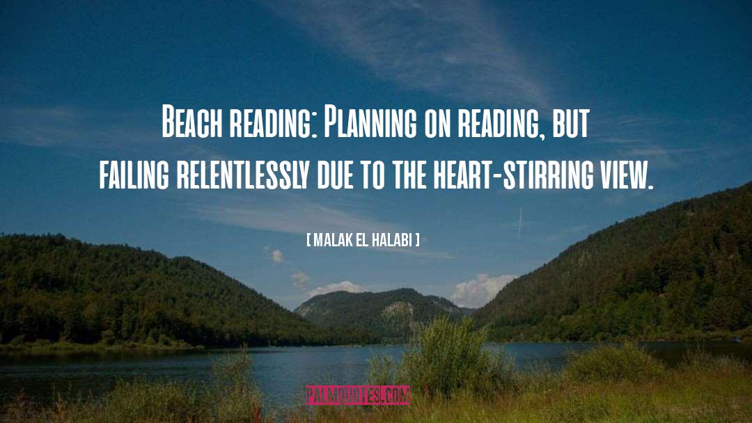 Malak El Halabi Quotes: Beach reading: Planning on reading,