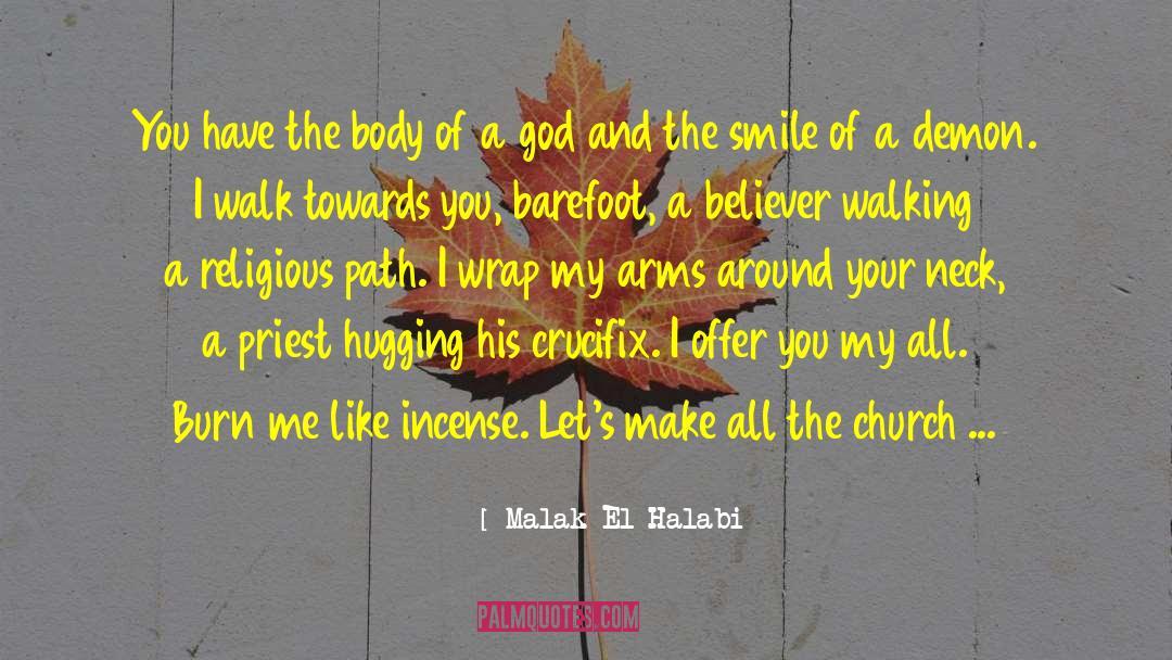Malak El Halabi Quotes: You have the body of