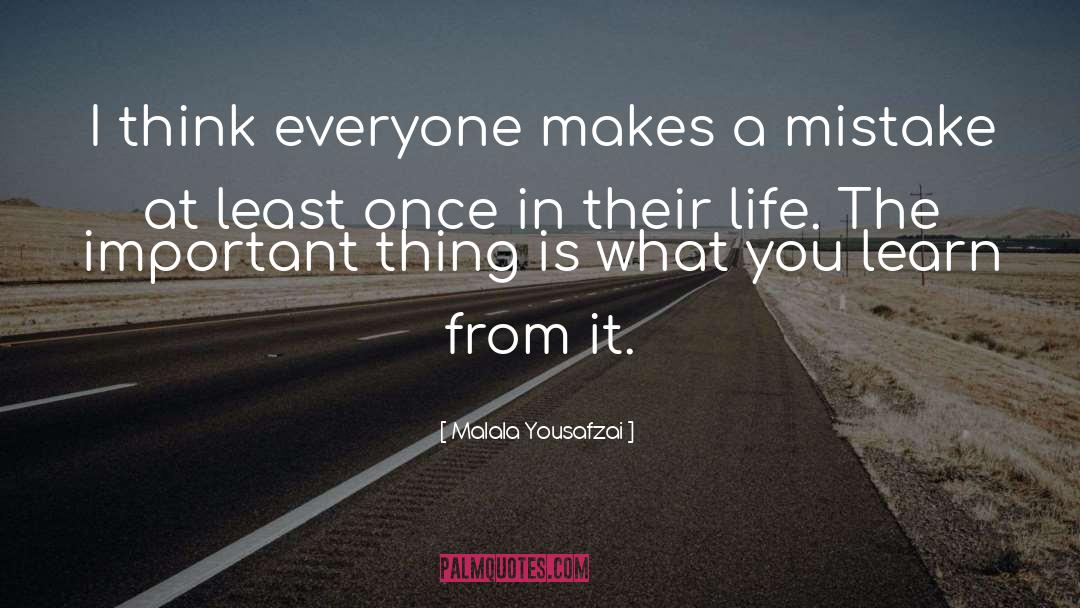 Malala Yousafzai Quotes: I think everyone makes a