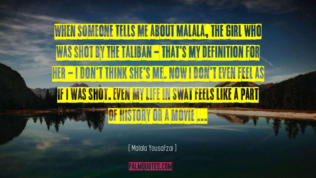 Malala Yousafzai Quotes: When someone tells me about