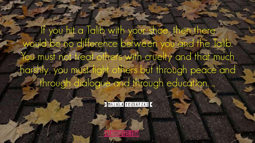 Malala Yousafzai Quotes: If you hit a Talib
