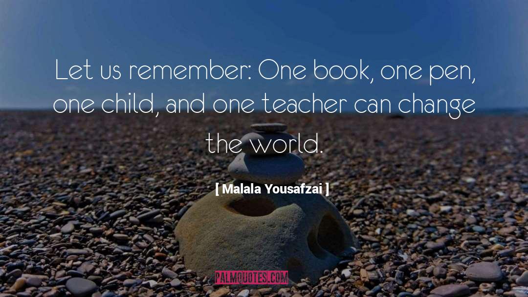 Malala Yousafzai Quotes: Let us remember: One book,