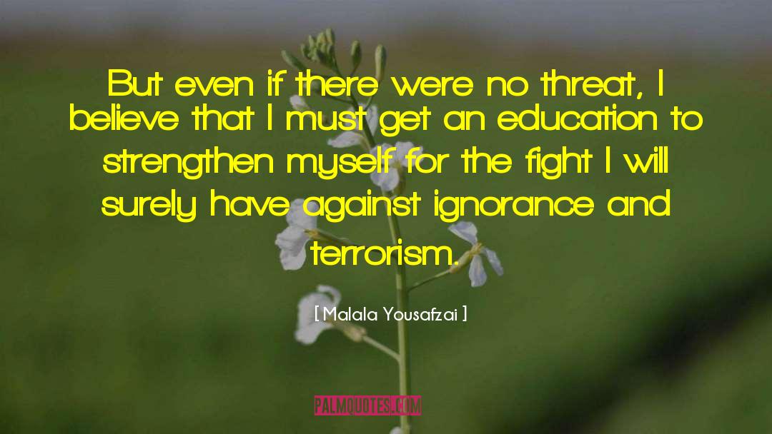 Malala Yousafzai Quotes: But even if there were