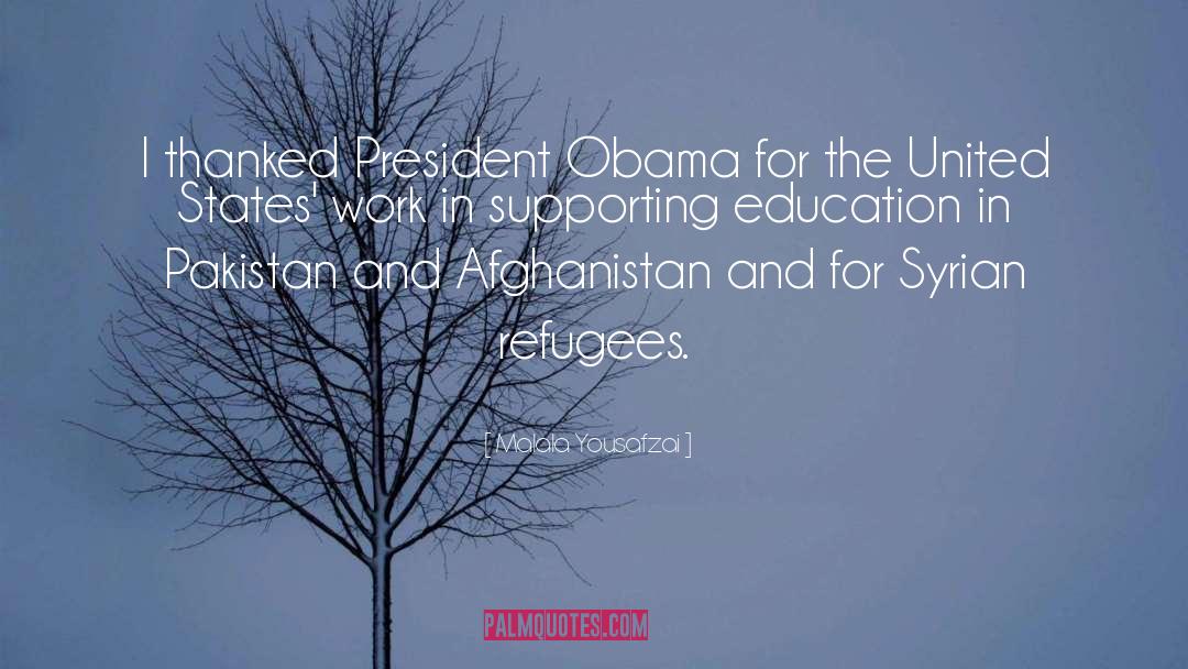 Malala Yousafzai Quotes: I thanked President Obama for