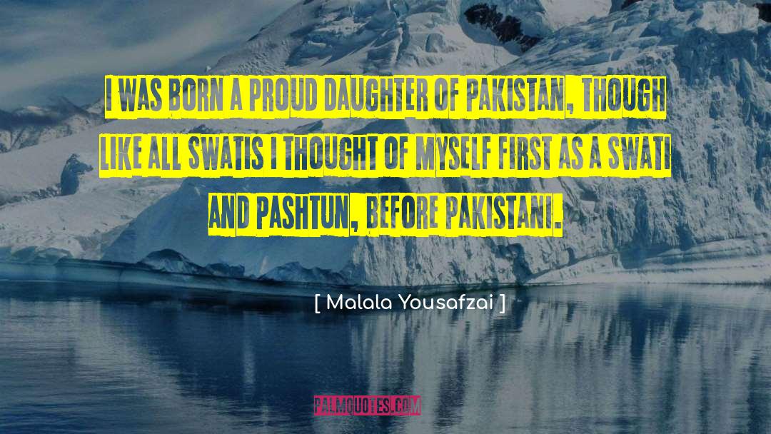 Malala Yousafzai Quotes: I was born a proud