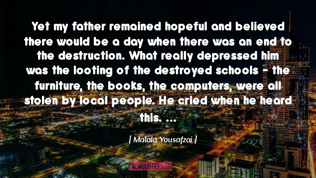 Malala Yousafzai Quotes: Yet my father remained hopeful