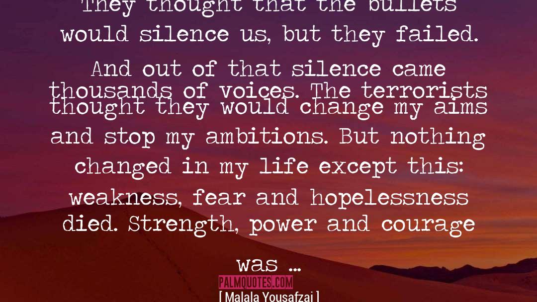 Malala Yousafzai Quotes: They thought that the bullets