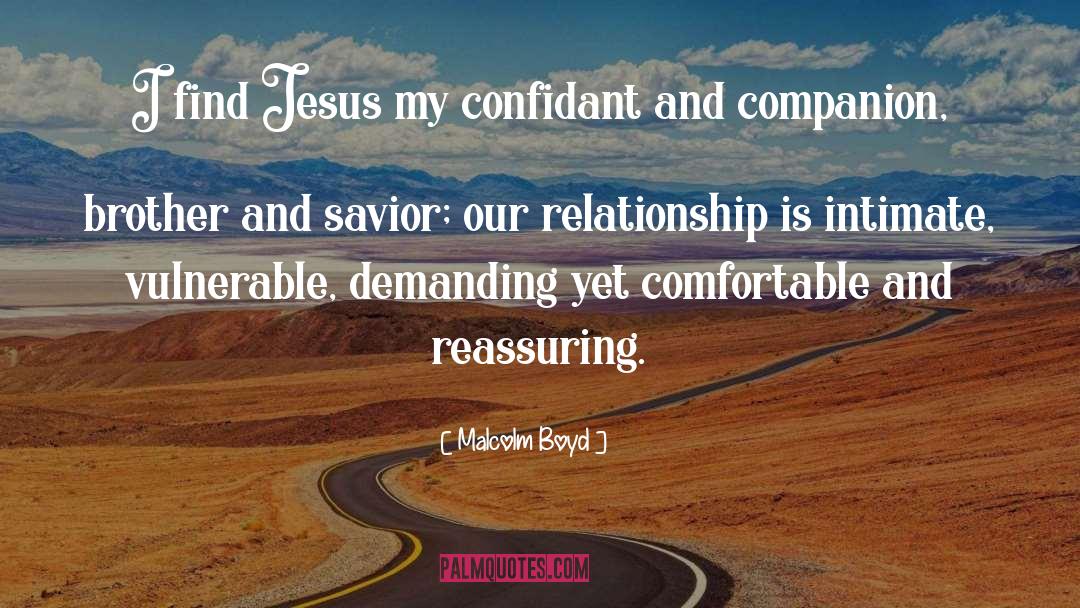 Malcolm Boyd Quotes: I find Jesus my confidant