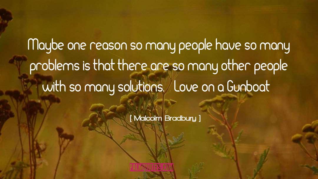 Malcolm Bradbury Quotes: Maybe one reason so many