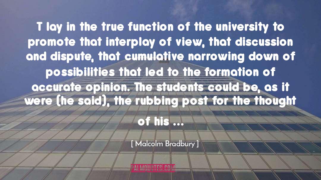 Malcolm Bradbury Quotes: T lay in the true