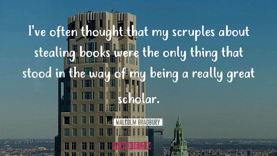 Malcolm Bradbury Quotes: I've often thought that my