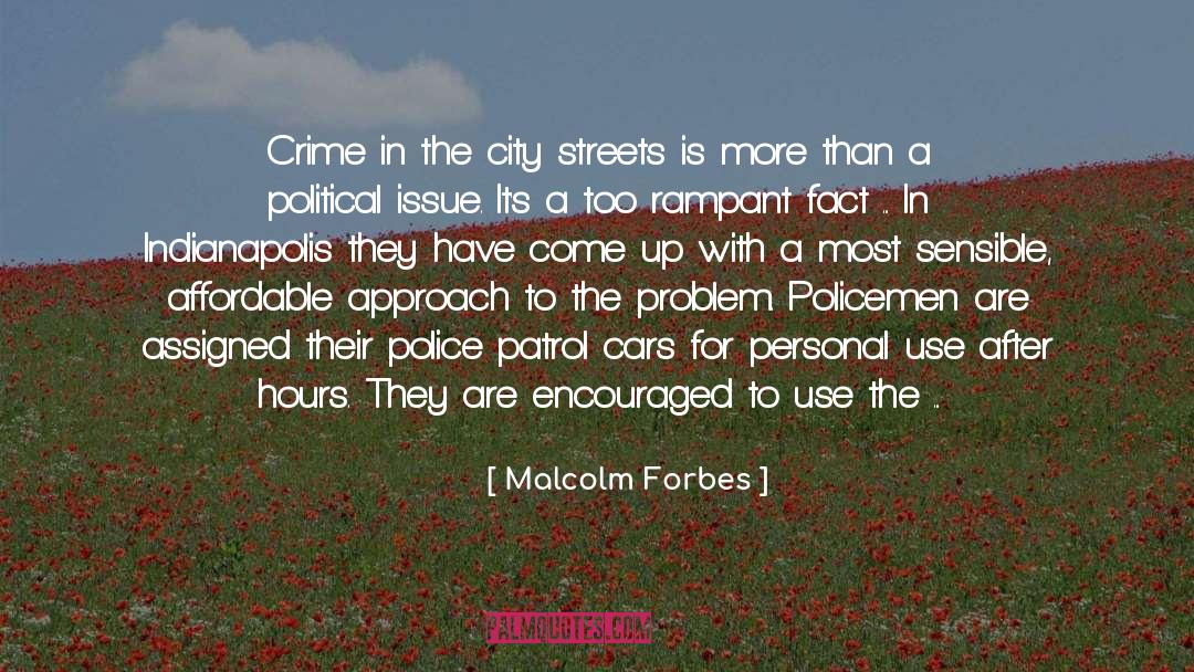 Malcolm Forbes Quotes: Crime in the city streets